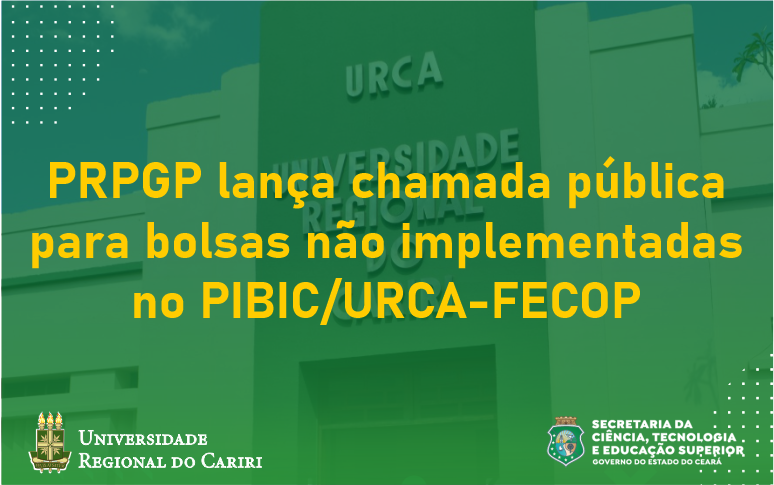 PRPGP altera cronograma da chamada pública nº 02/2023 PIBIC/URCA-FECOP